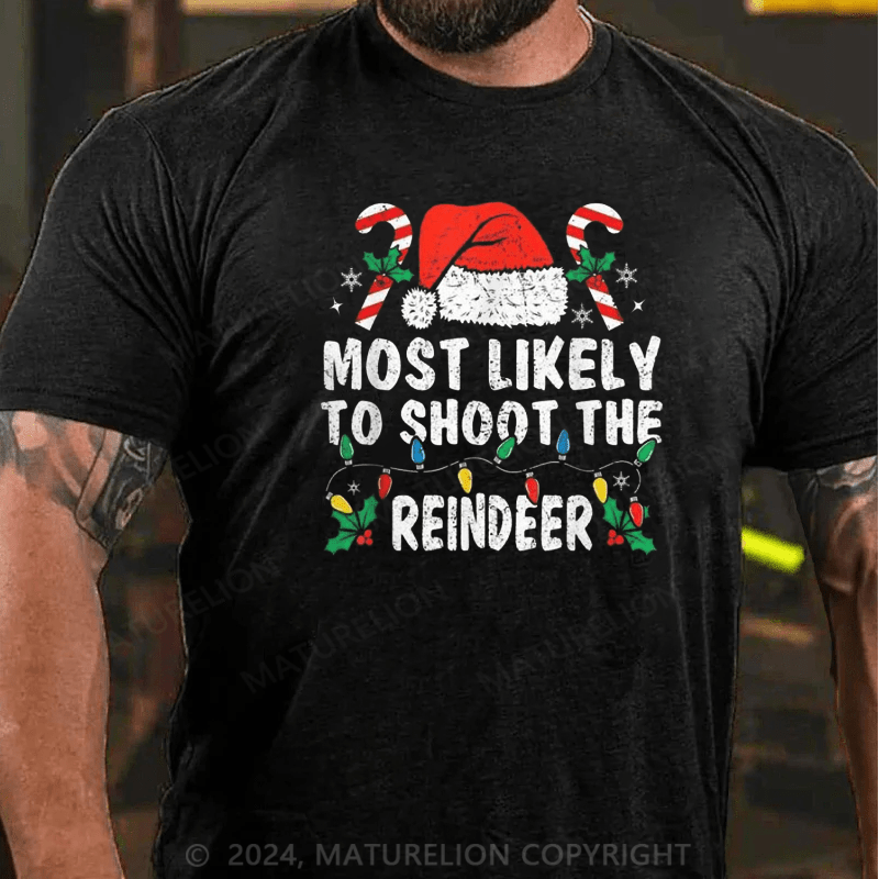 Matuerlion Most Likely To Shoot The Reindeer Family Matching Christmas T-Shirt (Free Customization)