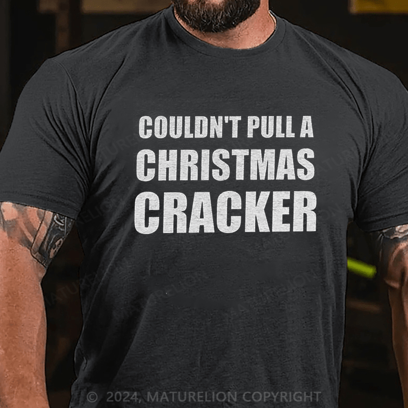 Maturelion Christmas T-Shirt Couldn't Pull A Christmas Cracker T-Shirt