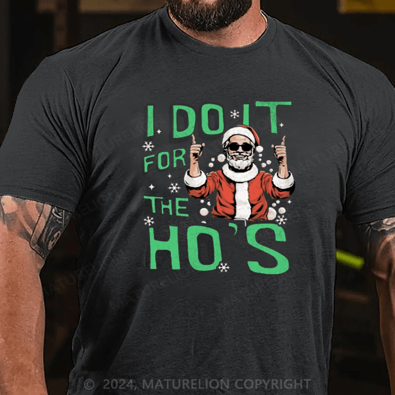Maturelion Christmas T-Shirt I Do It For The HoS Funny Christmas Santa Claus T-Shirt