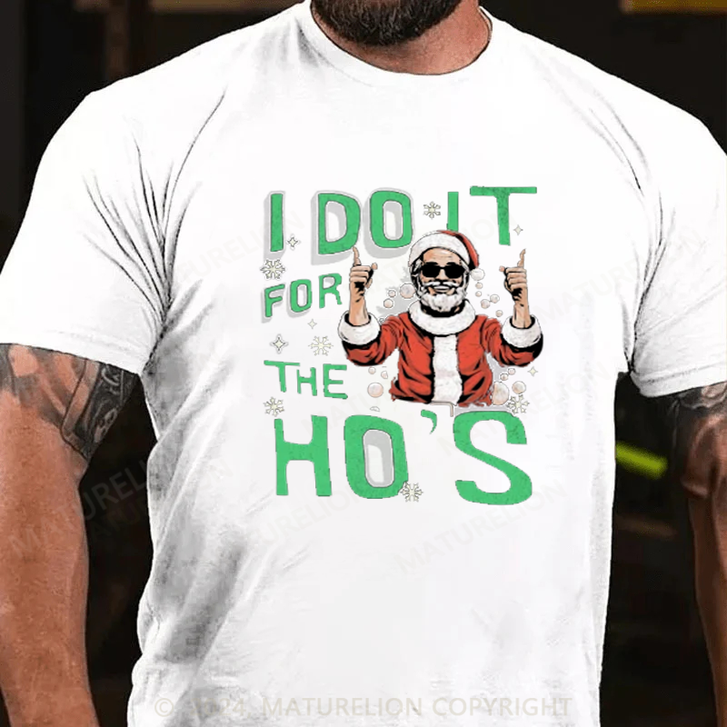 Maturelion Christmas T-Shirt I Do It For The HoS Funny Christmas Santa Claus T-Shirt