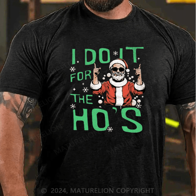 Maturelion Christmas T-Shirt I Do It For The HoS Funny Christmas Santa Claus T-Shirt