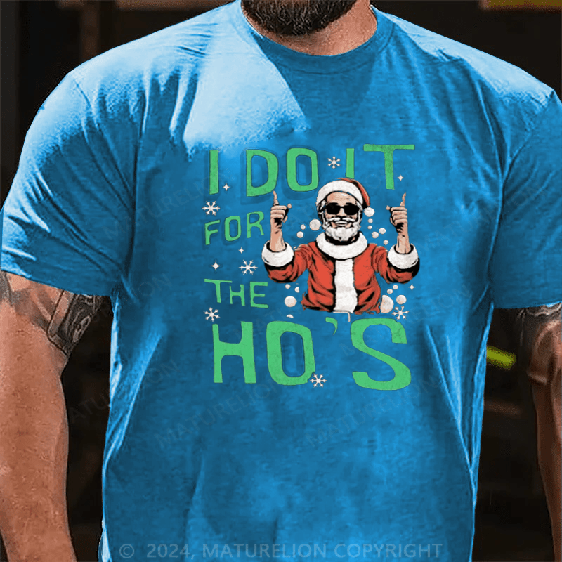 Maturelion Christmas T-Shirt I Do It For The HoS Funny Christmas Santa Claus T-Shirt