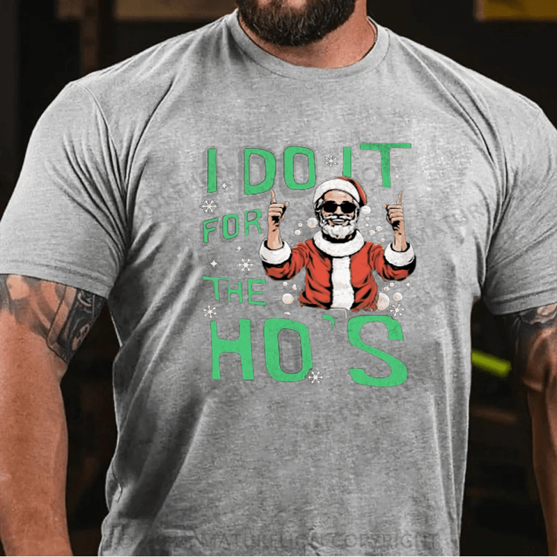 Maturelion Christmas T-Shirt I Do It For The HoS Funny Christmas Santa Claus T-Shirt