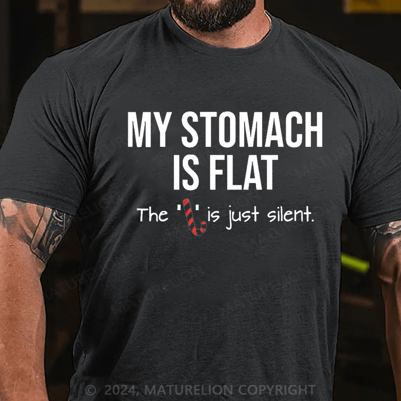 Maturelion Christmas T-Shirt My Stomach Is Flat The L Is Just Silent Funny Cotton T-shirt