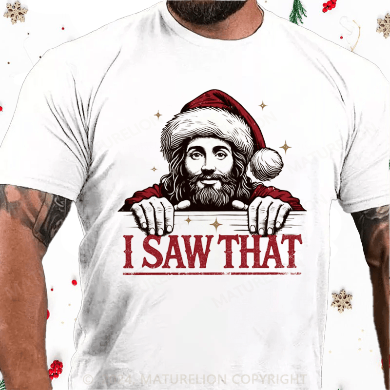 Matuerlion Christmas T-Shirt I Saw That T-Shirt