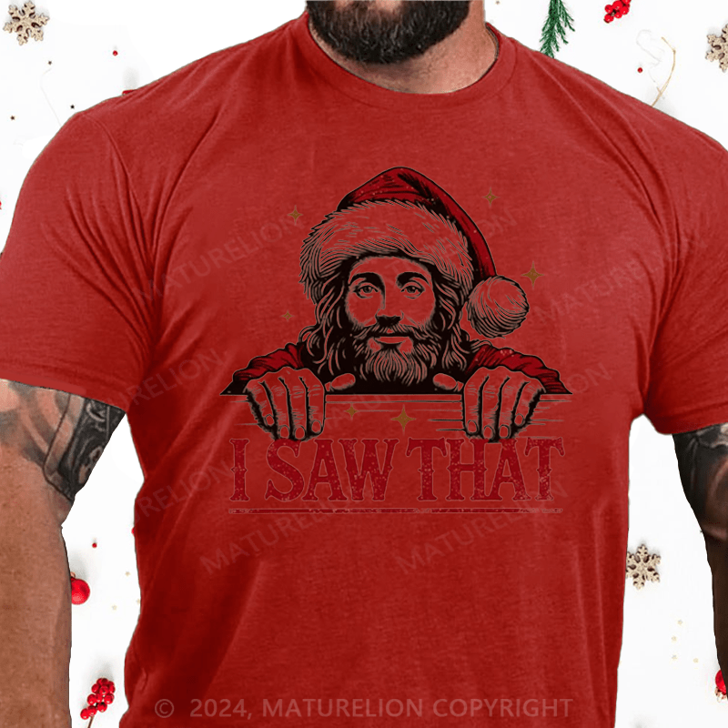 Matuerlion Christmas T-Shirt I Saw That T-Shirt
