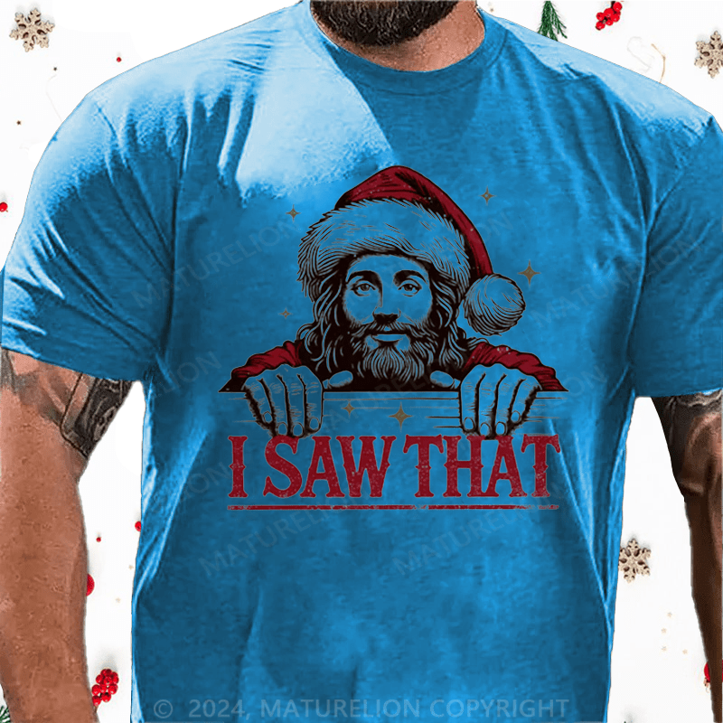 Matuerlion Christmas T-Shirt I Saw That T-Shirt