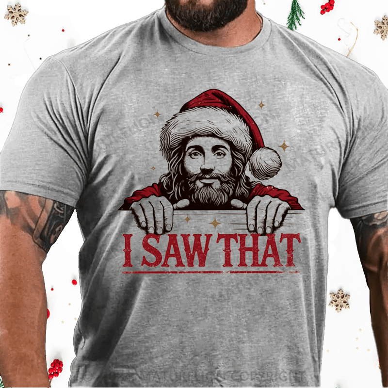 Matuerlion Christmas T-Shirt I Saw That T-Shirt