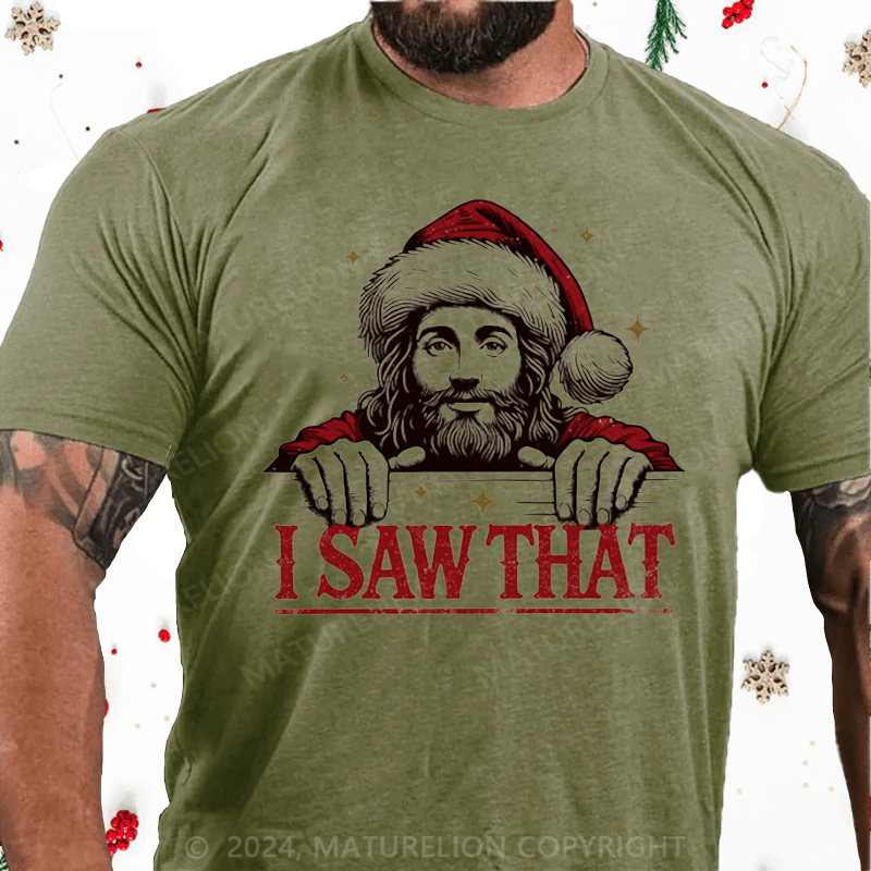 Matuerlion Christmas T-Shirt I Saw That T-Shirt