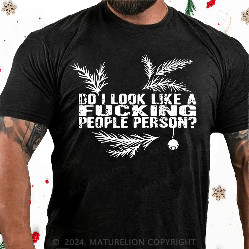 Matuerlion Christmas T-Shirt Do I Look Like A Fucking People Person Cotton T-shirt