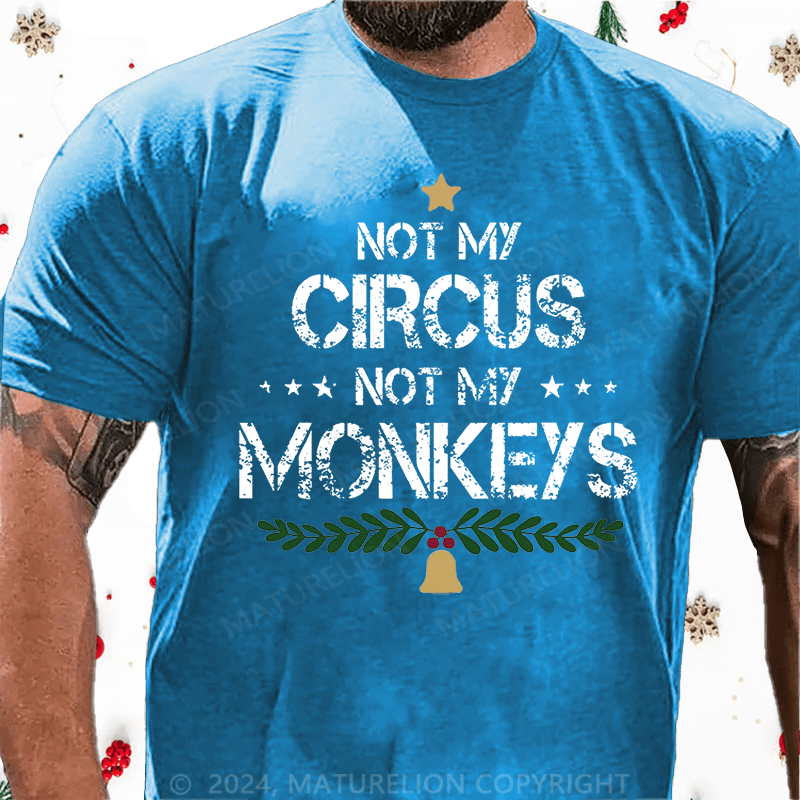 Matuerlion Christmas T-Shirt Not My Circus Not My Monkeys Cotton T-shirt