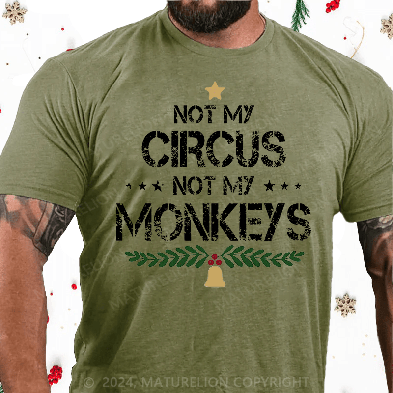 Matuerlion Christmas T-Shirt Not My Circus Not My Monkeys Cotton T-shirt