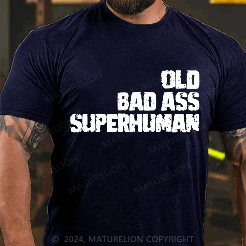 Matuerlion Old Man Saying Gag Birthday For Dad Fathers Day T-Shirt