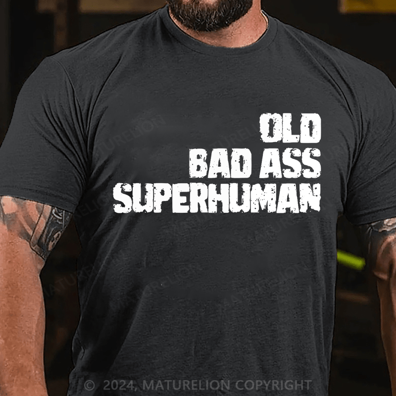 Matuerlion Old Man Saying Gag Birthday For Dad Fathers Day T-Shirt