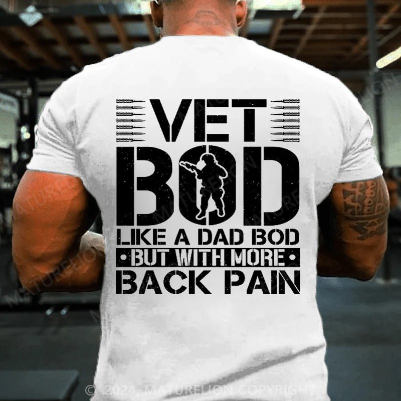 Maturelion Men's T-Shirt Veteran Fathers Day Vet Bod Like Dad Bod But More Back Pain T-Shirt