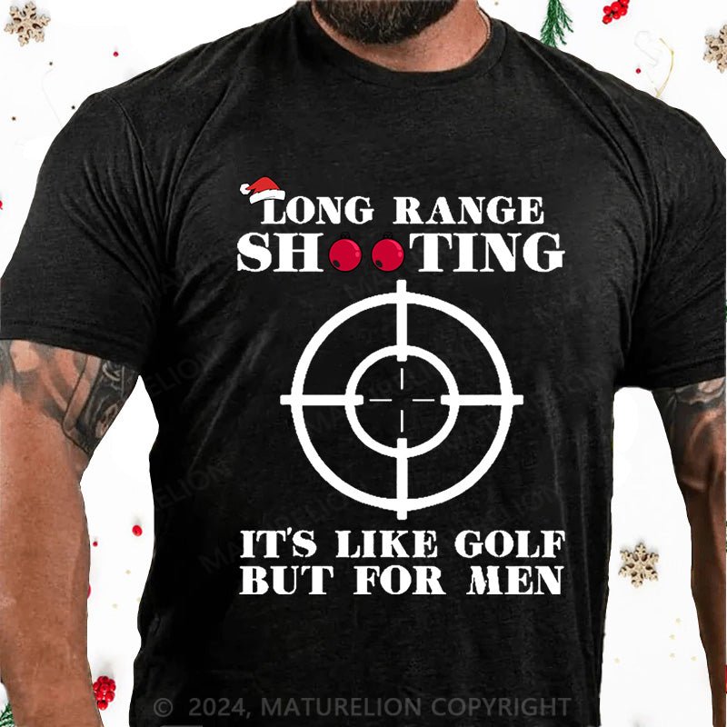 Maturelion Christmas T-Shirt Long Range Shooting It's Like Golf But For Men Cotton T-shirt
