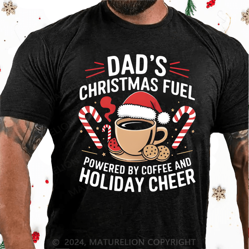 Maturelion Christmas T-Shirt Dad's Christmas Fuel T-Shirt