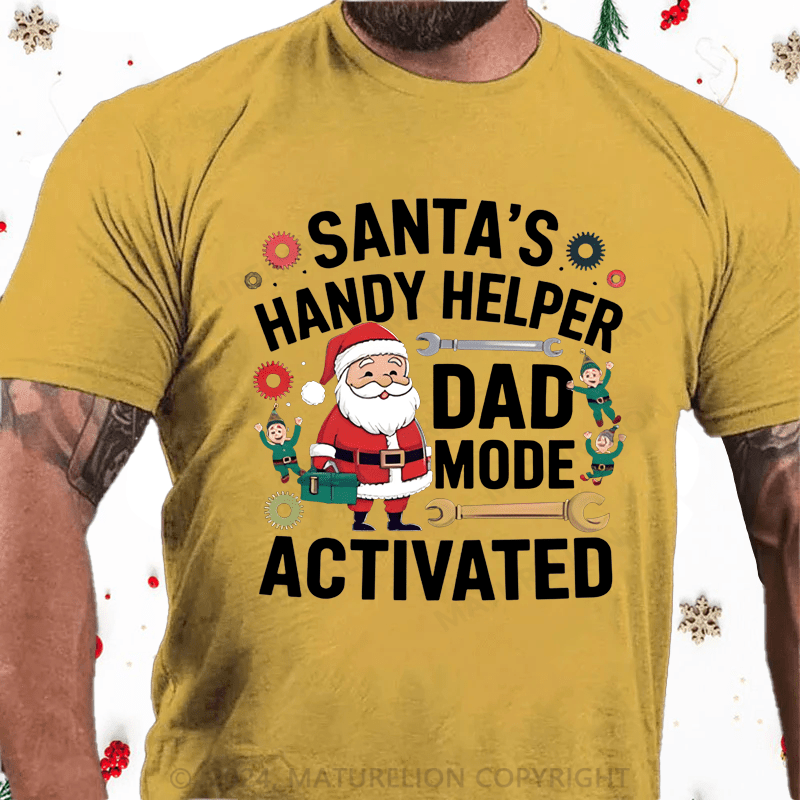 Maturelion Christmas T-Shirt Santa's Handy Helper Dad Mode Activated T-Shirt