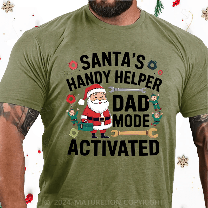 Maturelion Christmas T-Shirt Santa's Handy Helper Dad Mode Activated T-Shirt