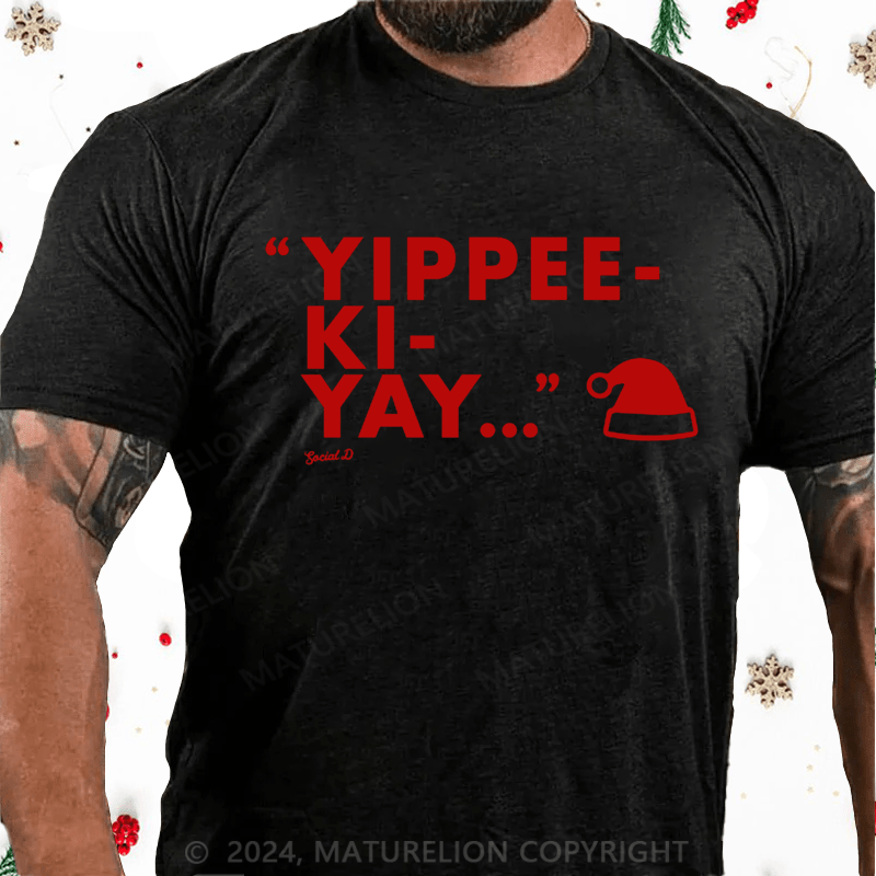 Maturelion Christmas T-Shirt Yippee-Ki-Yay Cotton T-Shirt (Free Customization)