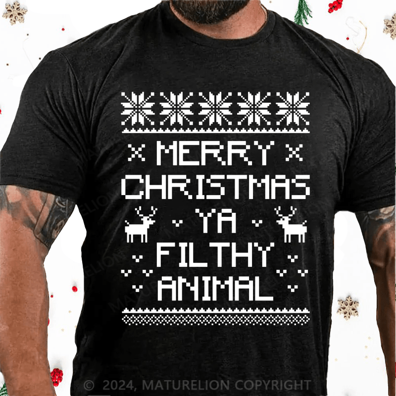 Maturelion Christmas T-Shirt Merry Christmas, Ya Filthy Animal Cotton T-Shirt (Free Customization)