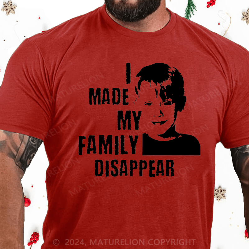Maturelion Christmas T-Shirt I Made My Family Disappear Cotton T-Shirt