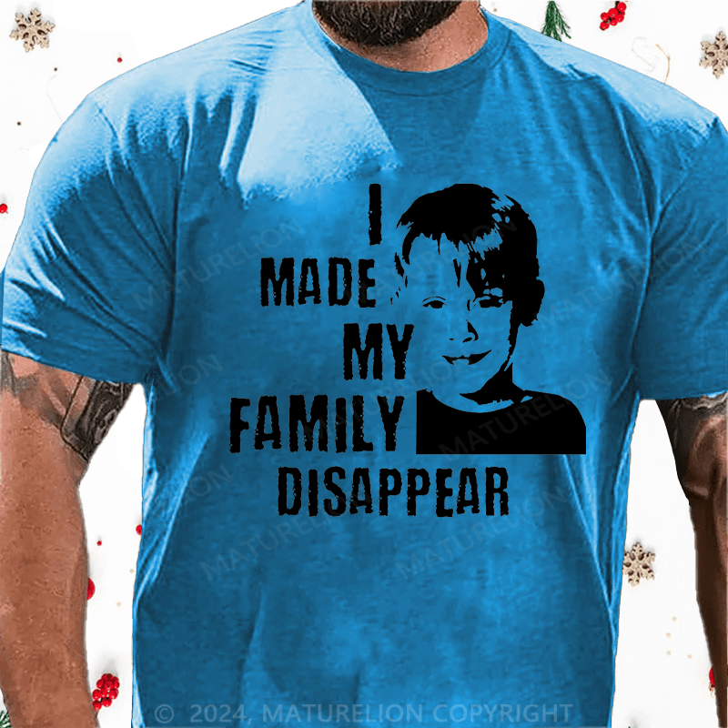 Maturelion Christmas T-Shirt I Made My Family Disappear Cotton T-Shirt