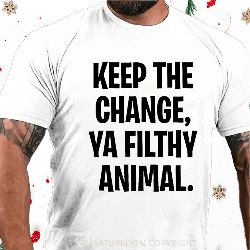 Maturelion Christmas T-Shirt Keep the Change, Ya Filthy Animal Cotton T-Shirt