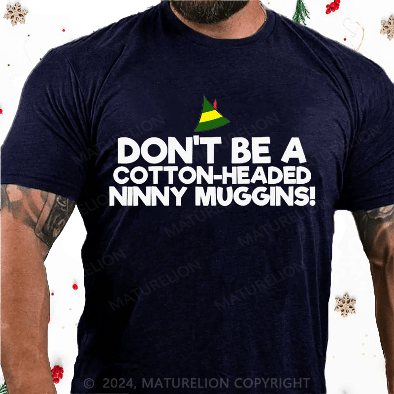 Maturelion Christmas T-Shirt Headed Ninny Muggins Cotton T-Shirt (Free Customization)