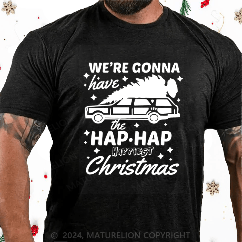 Maturelion Christmas T-Shirt Hap, Hap, Happiest Christmas Cotton T-Shirt