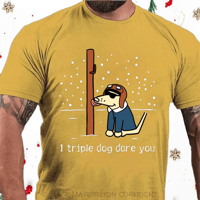 Maturelion Christmas T-Shirt I Triple Dog Dare You Cotton T-Shirt