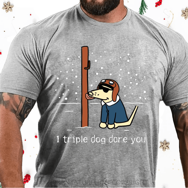 Maturelion Christmas T-Shirt I Triple Dog Dare You Cotton T-Shirt
