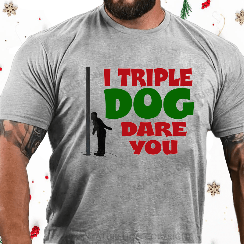 Maturelion Christmas T-Shirt I Triple Dog Dare You Cotton T-Shirt