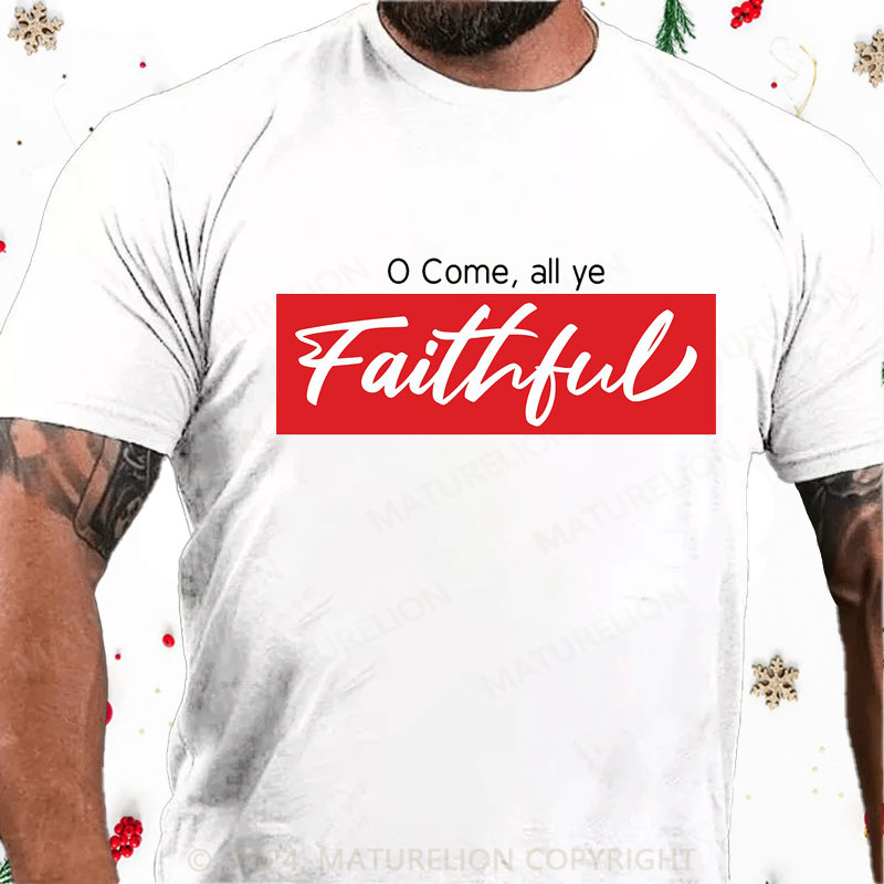 Maturelion Christmas T-Shirt O Come, All Ye Faithful Cotton T-Shirt