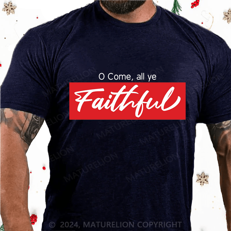 Maturelion Christmas T-Shirt O Come, All Ye Faithful Cotton T-Shirt