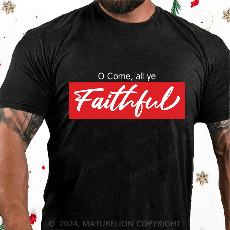 Maturelion Christmas T-Shirt O Come, All Ye Faithful Cotton T-Shirt