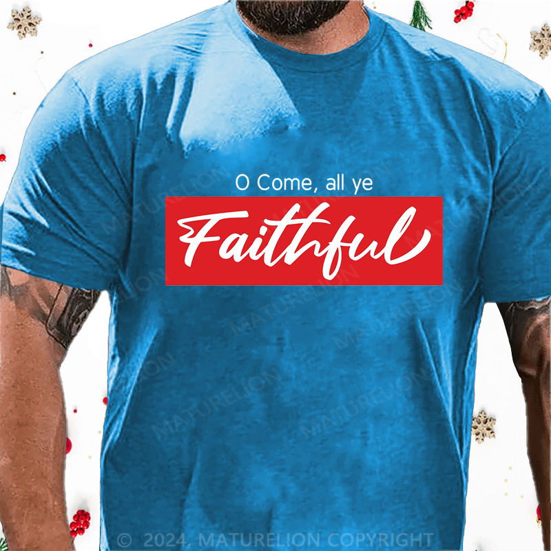 Maturelion Christmas T-Shirt O Come, All Ye Faithful Cotton T-Shirt