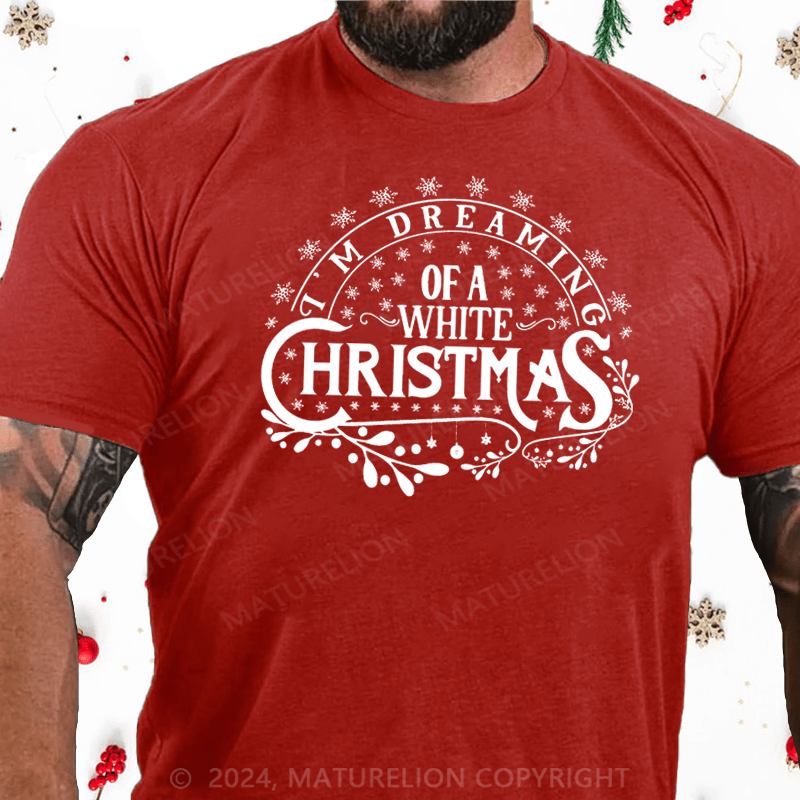 Maturelion Christmas T-Shirt I’m Dreaming of a White Christmas Cotton T-Shirt