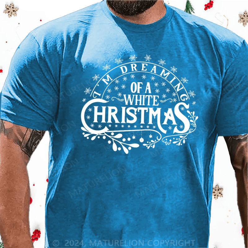 Maturelion Christmas T-Shirt I’m Dreaming of a White Christmas Cotton T-Shirt