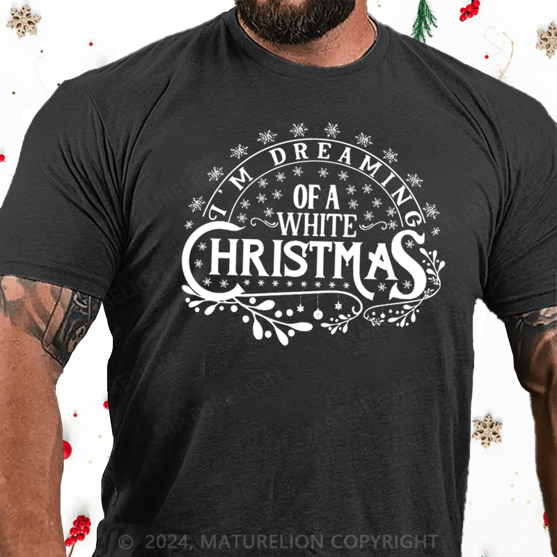 Maturelion Christmas T-Shirt I’m Dreaming of a White Christmas Cotton T-Shirt
