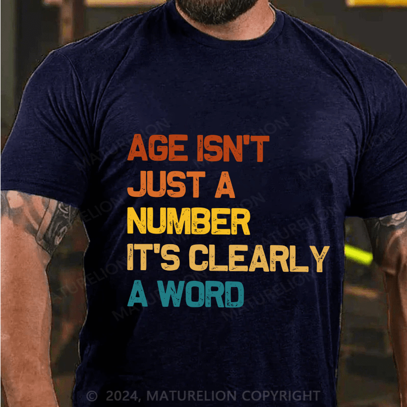 Maturelion Men's T-Shirt Age Is't Just A Number It's Clearly A Word Cotton T-Shirt