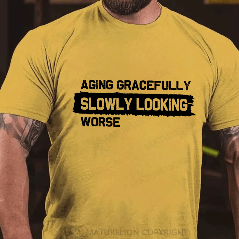 Maturelion Men's T-Shirt Aging Gracefully Slowly Looking-Worse Cotton T-Shirt