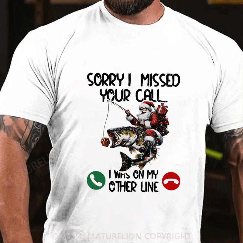 Maturelion Men's T-Shirt Sorry I Missed Your Call I Was On My Other Line Cotton T-Shirt