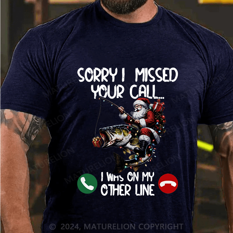 Maturelion Men's T-Shirt Sorry I Missed Your Call I Was On My Other Line Cotton T-Shirt