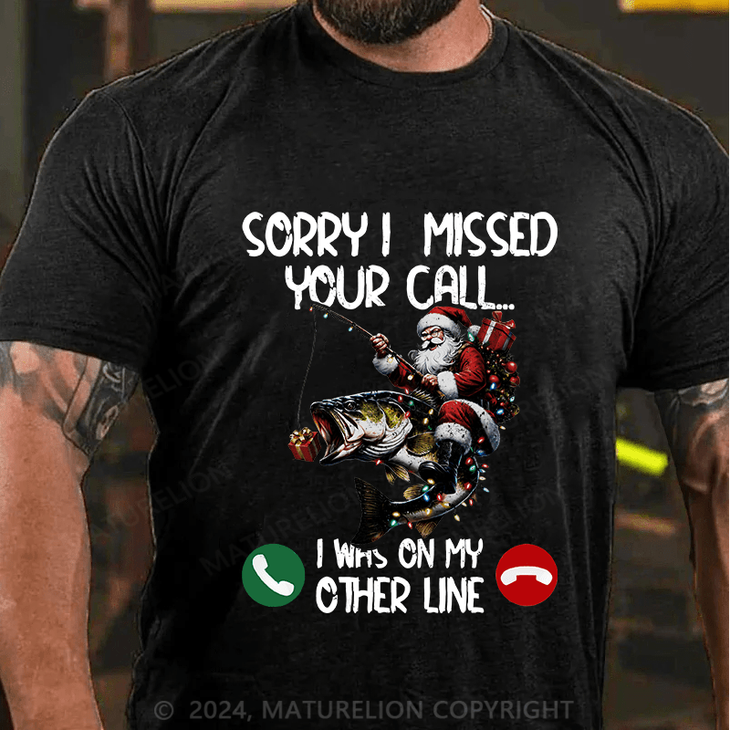 Maturelion Men's T-Shirt Sorry I Missed Your Call I Was On My Other Line Cotton T-Shirt