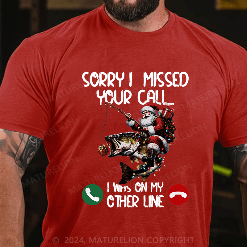 Maturelion Men's T-Shirt Sorry I Missed Your Call I Was On My Other Line Cotton T-Shirt