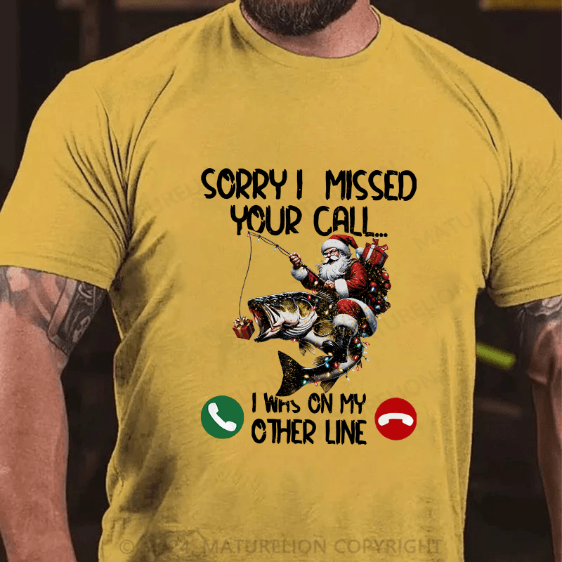 Maturelion Men's T-Shirt Sorry I Missed Your Call I Was On My Other Line Cotton T-Shirt