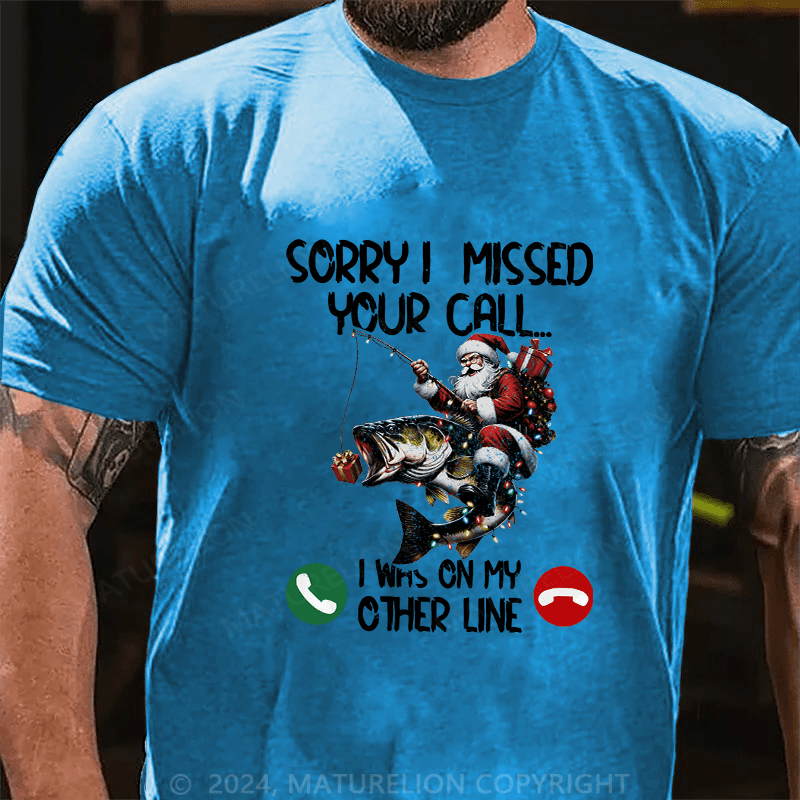 Maturelion Men's T-Shirt Sorry I Missed Your Call I Was On My Other Line Cotton T-Shirt