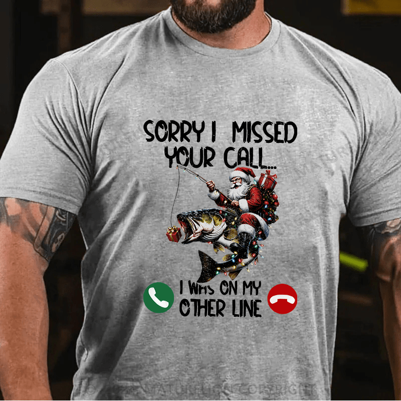 Maturelion Men's T-Shirt Sorry I Missed Your Call I Was On My Other Line Cotton T-Shirt