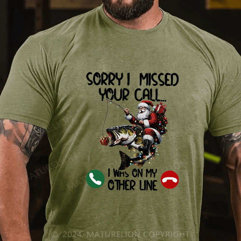 Maturelion Men's T-Shirt Sorry I Missed Your Call I Was On My Other Line Cotton T-Shirt
